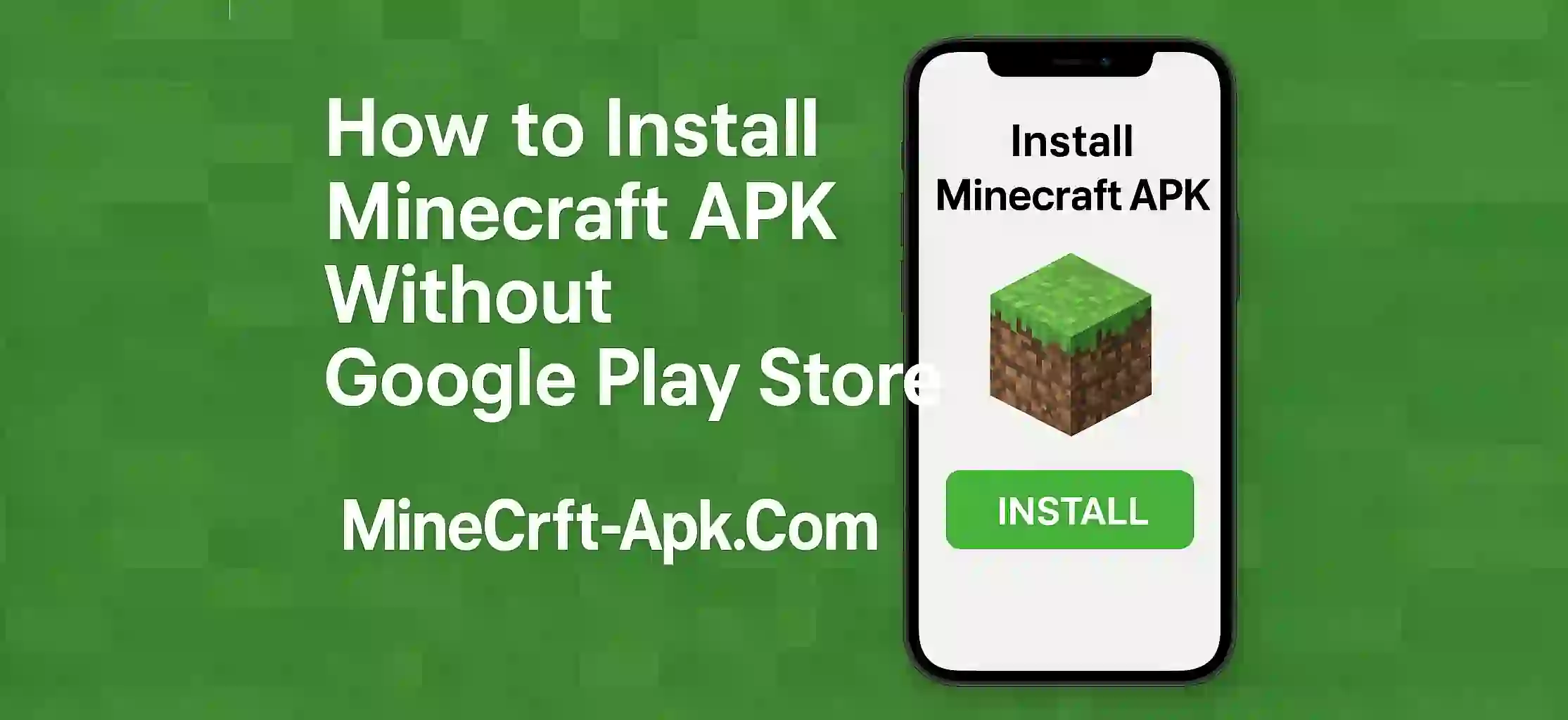 How to Install Minecraft APK Without Google Play Store